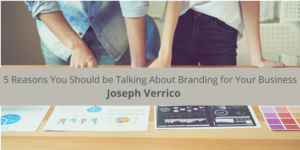 Joseph Verrico: 5 Reasons You Should be Talking About Your Business
